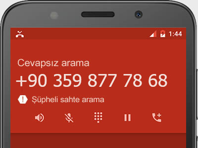 0359 877 78 68 numarası dolandırıcı mı? spam mı? hangi firmaya ait? 0359 877 78 68 numarası hakkında yorumlar