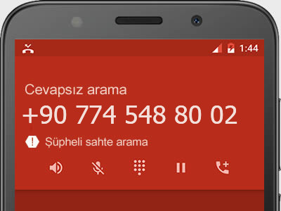 0774 548 80 02 numarası dolandırıcı mı? spam mı? hangi firmaya ait? 0774 548 80 02 numarası hakkında yorumlar